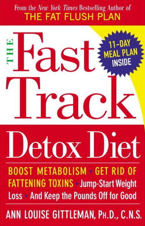 Cover of the book The Fast Track Detox Diet by Ann Louise Gittleman, PH.D., CNS, Potter/Ten Speed/Harmony/Rodale