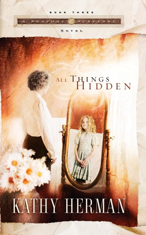 Cover of the book All Things Hidden by Kathy Herman, The Crown Publishing Group