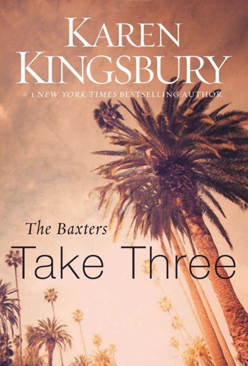 Cover of the book The Baxters Take Three by Karen Kingsbury, Zondervan