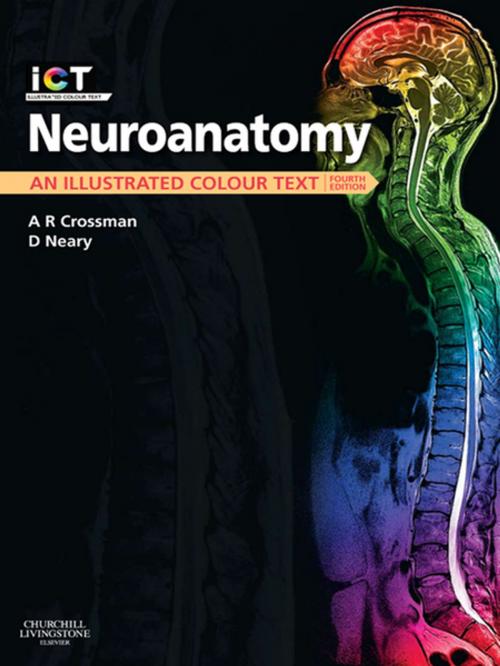 Cover of the book Neuroanatomy E-Book by Alan R. Crossman, PhD, DSc, David Neary, MD, FRCP, Elsevier Health Sciences