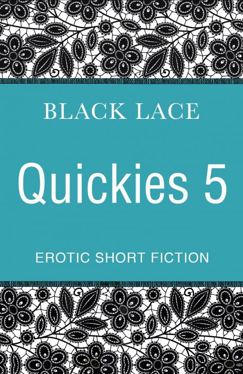 Cover of the book Black Lace Quickies 5 by Virgin Digital, Ebury Publishing