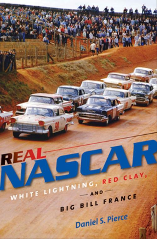 Cover of the book Real NASCAR by Daniel S. Pierce, The University of North Carolina Press