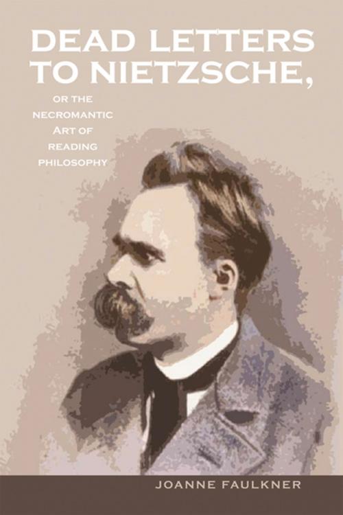 Cover of the book Dead Letters to Nietzsche, or the Necromantic Art of Reading Philosophy by Joanne Faulkner, Ohio University Press