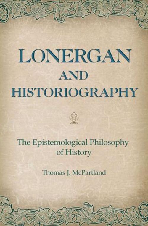 Cover of the book Lonergan and Historiography by Thomas J. McPartland, University of Missouri Press