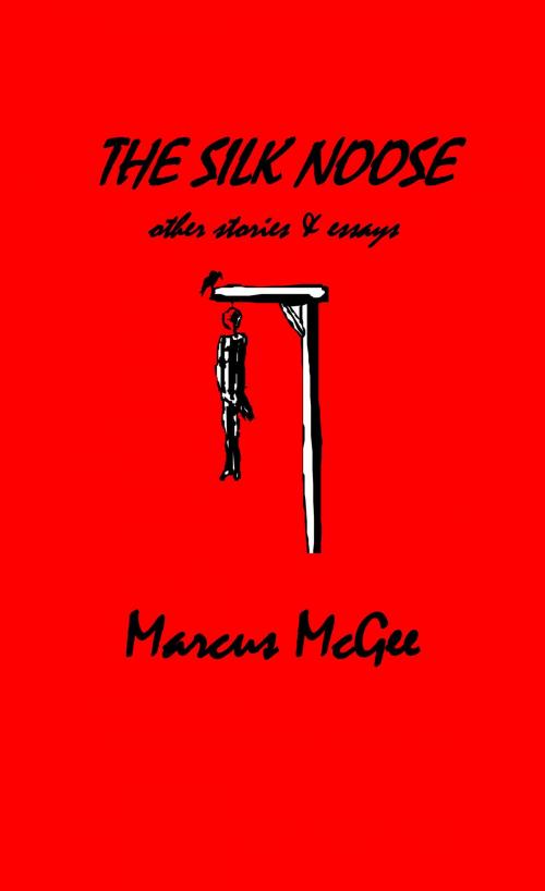 Cover of the book The Silk Noose by Marcus McGee, Pegasus Books