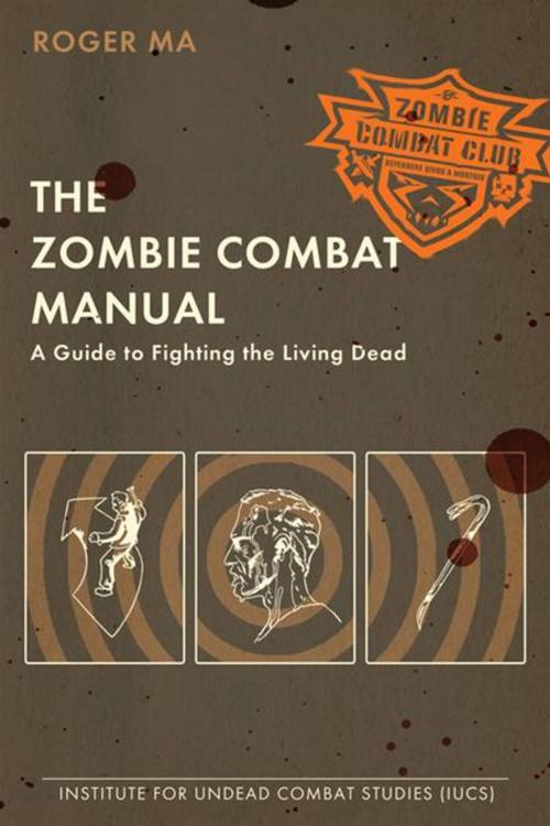 Cover of the book The Zombie Combat Manual by Roger Ma, Penguin Publishing Group