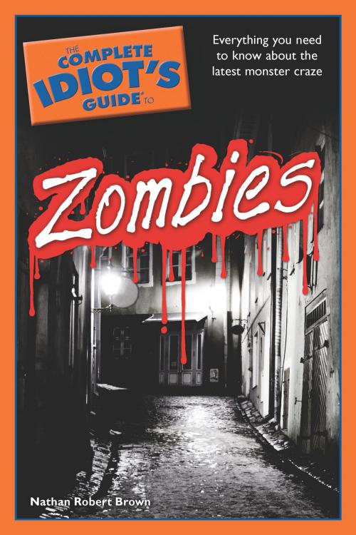 Cover of the book The Complete Idiot's Guide to Zombies by Nathan Robert Brown, DK Publishing