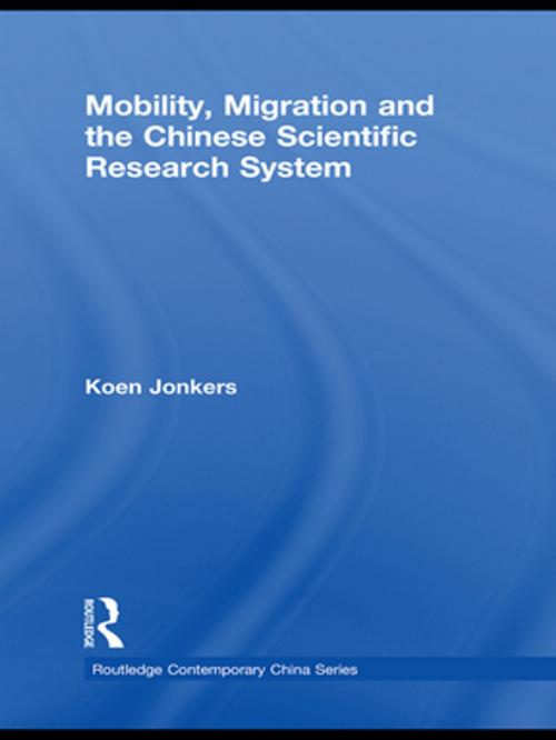 Cover of the book Mobility, Migration and the Chinese Scientific Research System by Koen Jonkers, Taylor and Francis