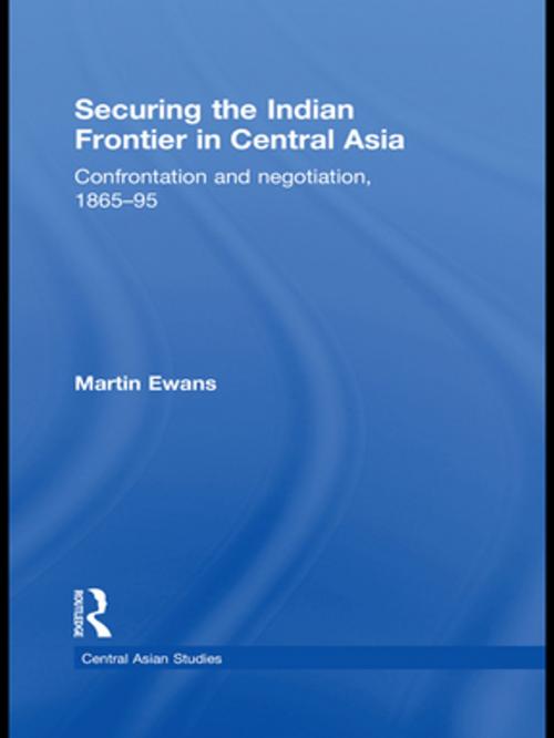 Cover of the book Securing the Indian Frontier in Central Asia by Martin Ewans, Taylor and Francis