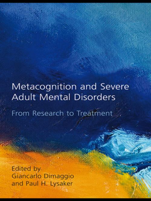 Cover of the book Metacognition and Severe Adult Mental Disorders by , Taylor and Francis