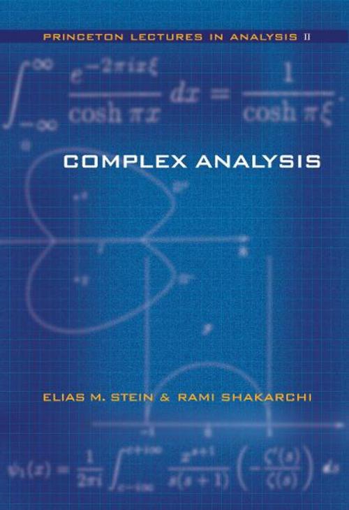 Cover of the book Complex Analysis by Rami Shakarchi, Elias M. Stein, Princeton University Press