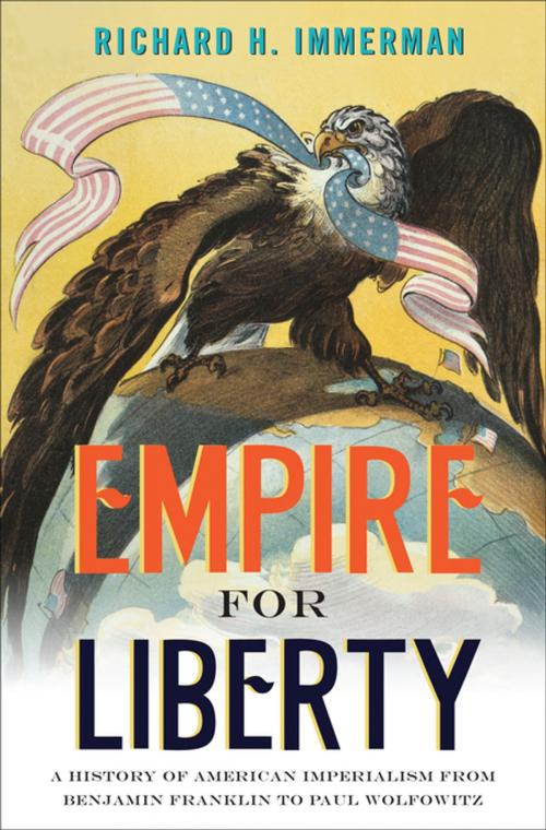 Cover of the book Empire for Liberty by Richard H. Immerman, Princeton University Press