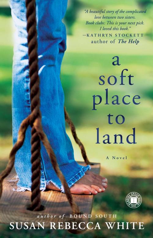 Cover of the book A Soft Place to Land by Susan Rebecca White, Atria Books