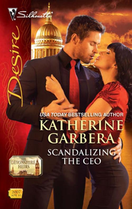 Cover of the book Scandalizing the CEO by Katherine Garbera, Silhouette