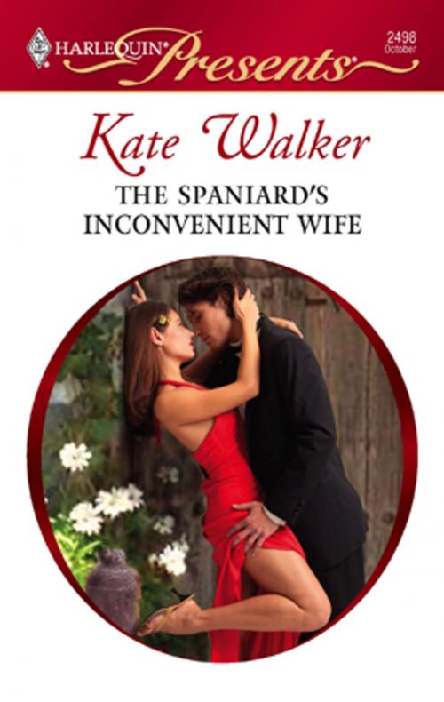 Cover of the book The Spaniard's Inconvenient Wife by Kate Walker, Harlequin