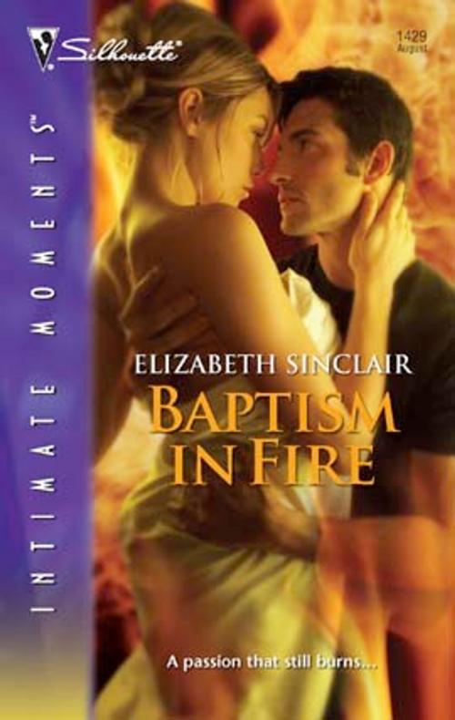 Cover of the book Baptism In Fire by Elizabeth Sinclair, Silhouette