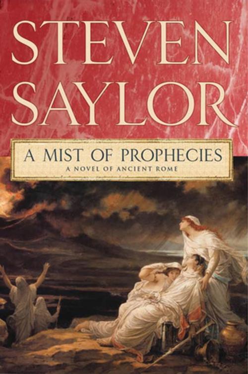 Cover of the book A Mist of Prophecies by Steven Saylor, St. Martin's Press