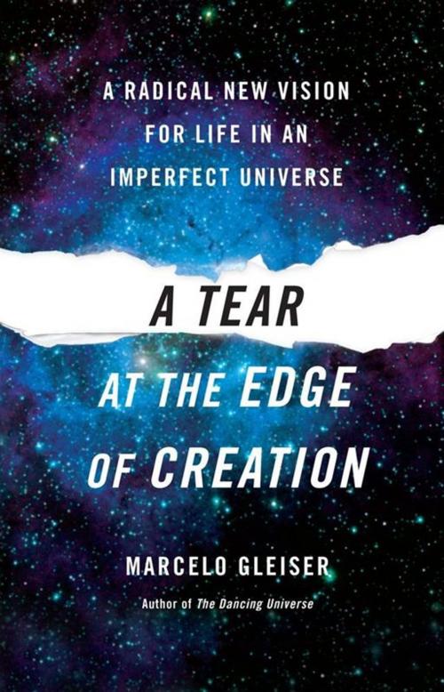 Cover of the book A Tear at the Edge of Creation by Marcelo Gleiser, Free Press