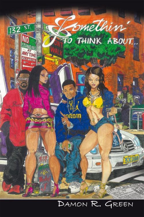 Cover of the book Somethin' to Think About by Damon R. Green, iUniverse