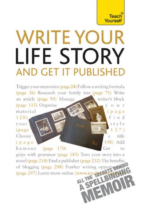 Cover of the book Write Your Life Story and Get it Published: Teach Yourself by Anne Gawthorpe, John Murray Press