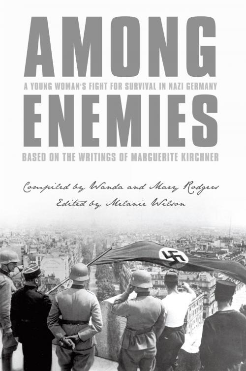 Cover of the book Among Enemies: a Young Woman's Fight for Survival in Nazi Germany by Wanda Rogers, Mary Rodgers, AuthorHouse