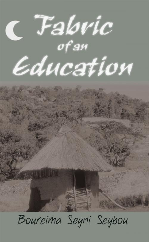 Cover of the book Fabric of an Education by Boureima Seyni Seybou, AuthorHouse