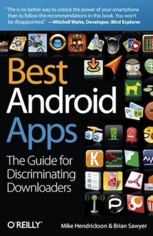 Cover of the book Best Android Apps by Mike Hendrickson, Brian Sawyer, O'Reilly Media