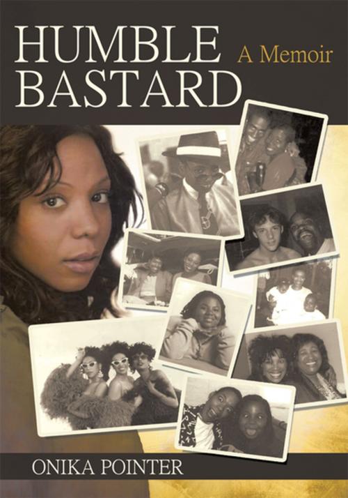 Cover of the book Humble Bastard by Onika Pointer, iUniverse