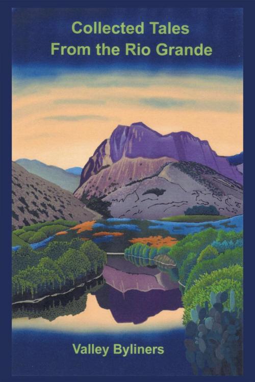 Cover of the book Collected Tales from the Rio Grande by Valley Byliners, iUniverse