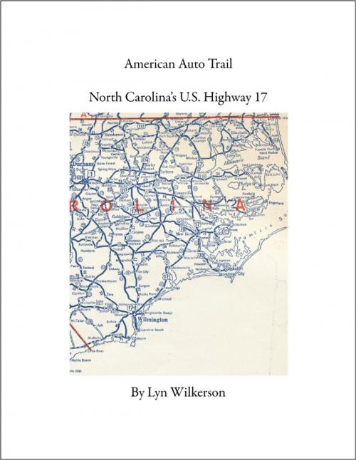 Cover of the book American Auto Trail-North Carolina's U.S. Highway 17 by Lyn Wilkerson, Lyn Wilkerson
