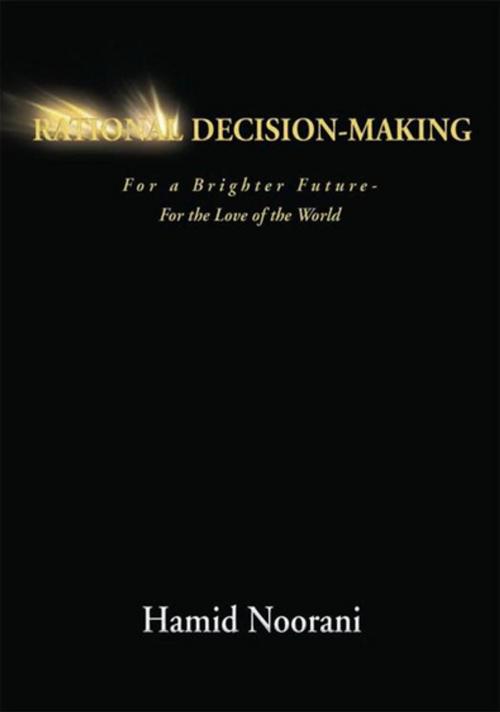 Cover of the book Rational Decision-Making by Hamid Noorani, Xlibris US