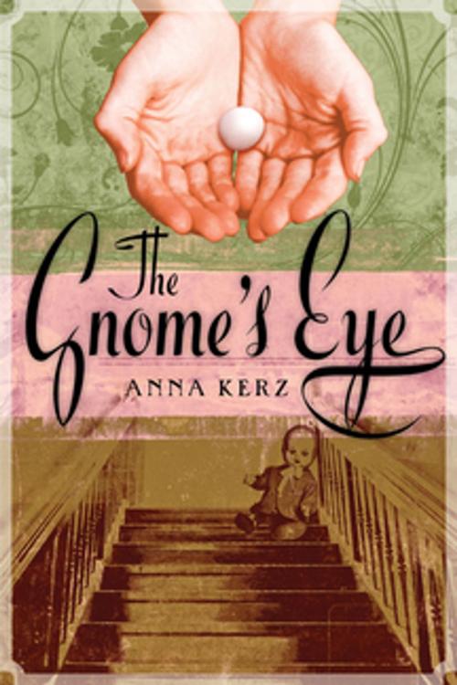 Cover of the book The Gnome's Eye by Anna Kerz, Orca Book Publishers