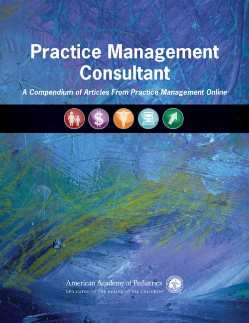 Cover of the book Practice Management Consultant by American Academy of Pediatrics, American Academy of Pediatrics