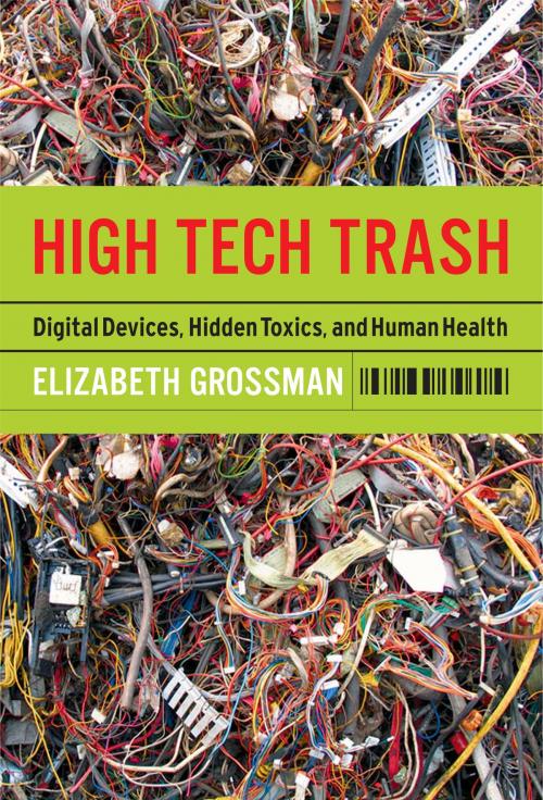 Cover of the book High Tech Trash by Elizabeth Grossman, Island Press