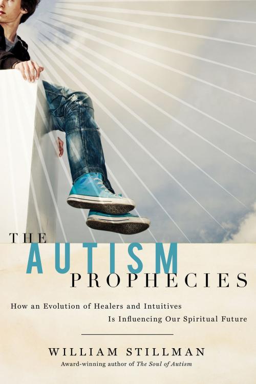 Cover of the book The Autism Prophecies by William Stillman, Red Wheel Weiser