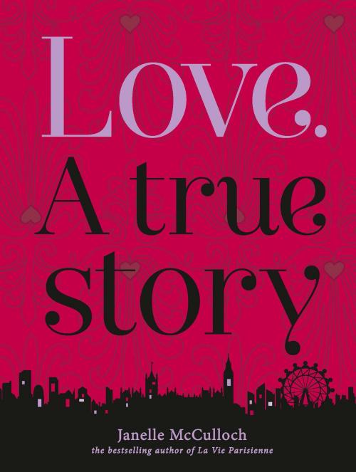 Cover of the book Love. A True Story by Janelle McCulloch, Allen & Unwin