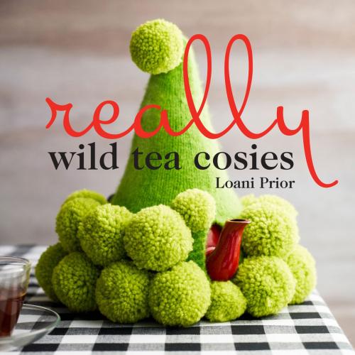 Cover of the book Really Wild Tea Cosies by Loani Prior, Allen & Unwin