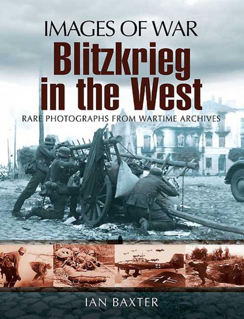 Cover of the book Blitzkrieg in the West by Baxter, Ian, Pen and Sword