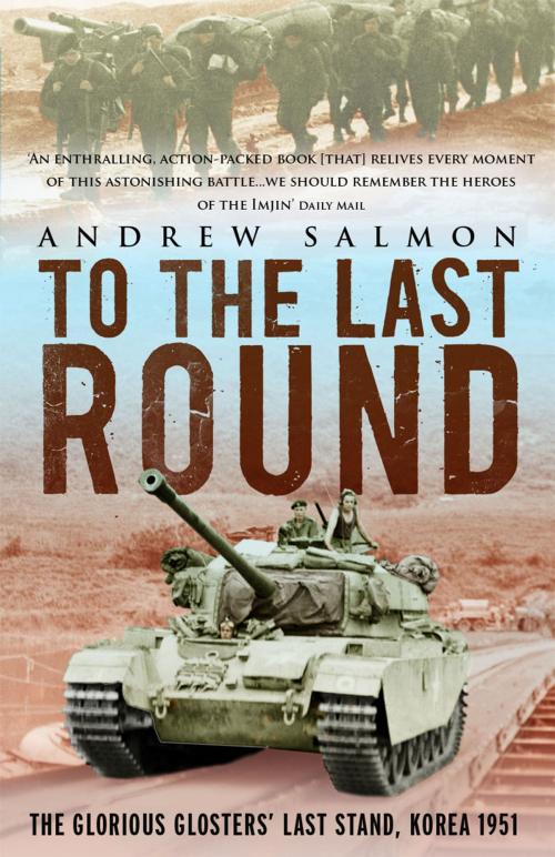 Cover of the book To The Last Round by Andrew Salmon, Aurum Press