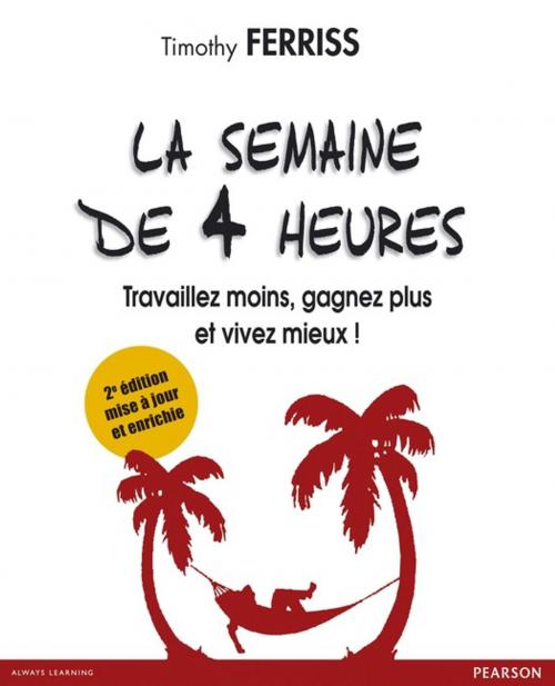 Cover of the book La semaine de 4 heures by Timothy Ferriss, Pearson