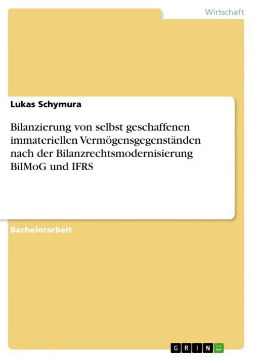 Cover of the book Bilanzierung von selbst geschaffenen immateriellen Vermögensgegenständen nach der Bilanzrechtsmodernisierung BilMoG und IFRS by Lukas Schymura, GRIN Verlag