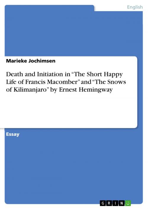 Cover of the book Death and Initiation in 'The Short Happy Life of Francis Macomber' and 'The Snows of Kilimanjaro' by Ernest Hemingway by Marieke Jochimsen, GRIN Publishing