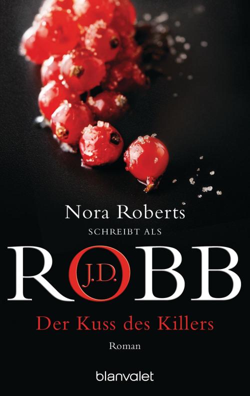 Cover of the book Der Kuss des Killers by J.D. Robb, Blanvalet Taschenbuch Verlag