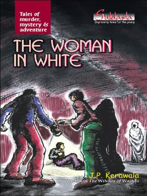 Cover of the book The Woman in White - Tales of murder, mystery & adventure by J.P.KERAWALA, Unicorn Books