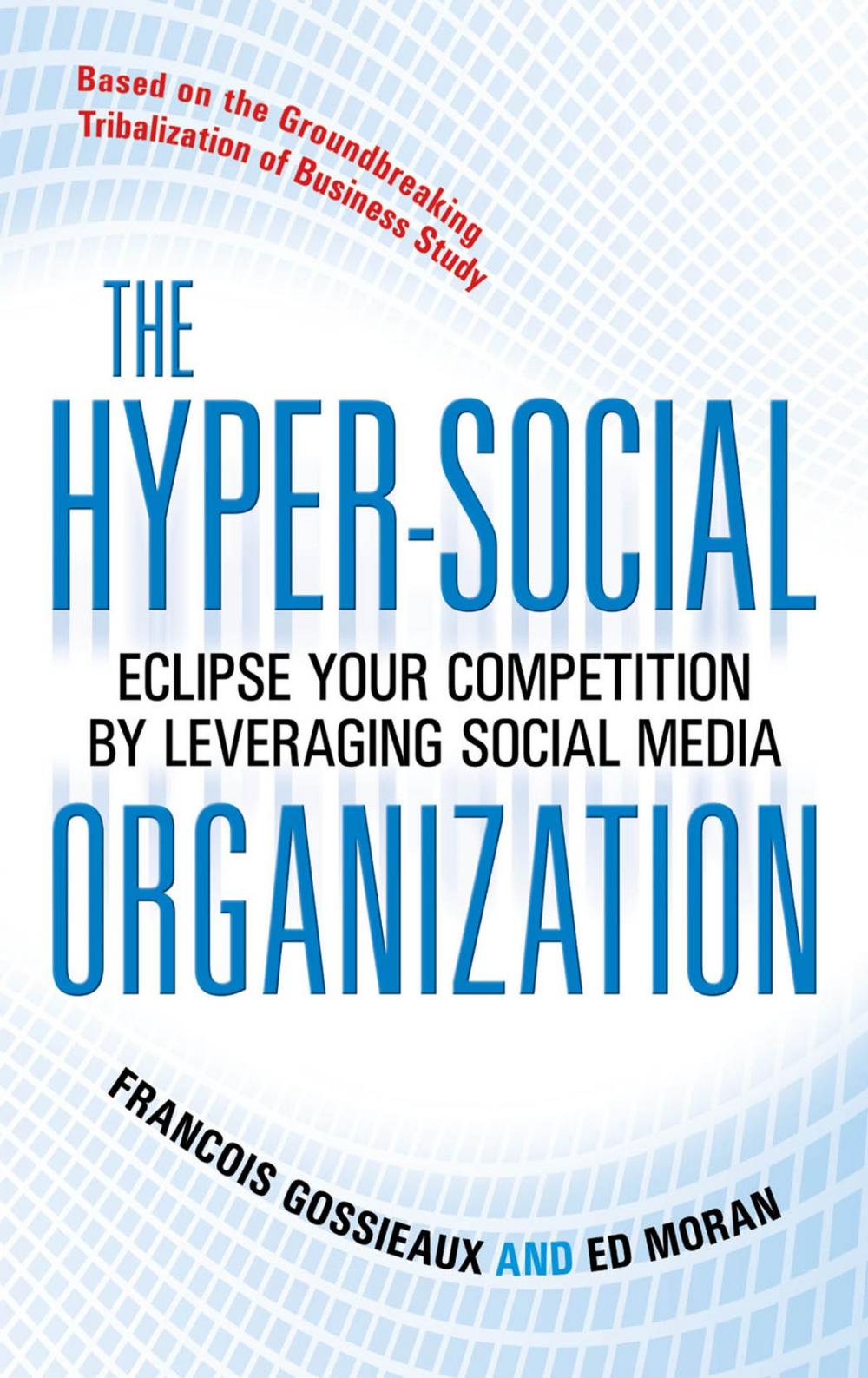 Big bigCover of The Hyper-Social Organization: Eclipse Your Competition by Leveraging Social Media