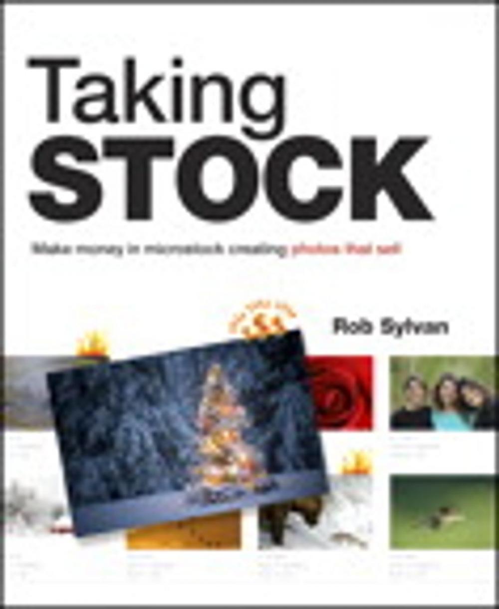 Big bigCover of Taking Stock: Make money in microstock creating photos that sell