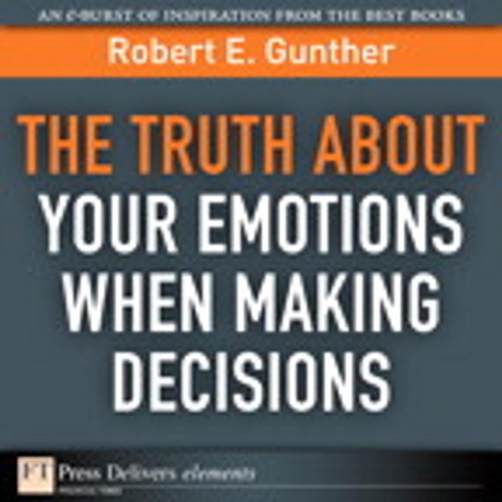 Big bigCover of The Truth About Your Emotions When Making Decisions