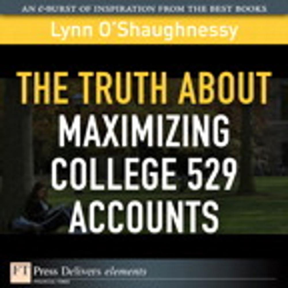 Big bigCover of The Truth About Maximizing College 529 Accounts