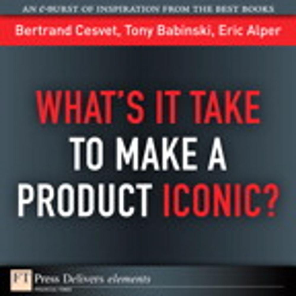 Big bigCover of What's It Take to Make a Product Iconic?