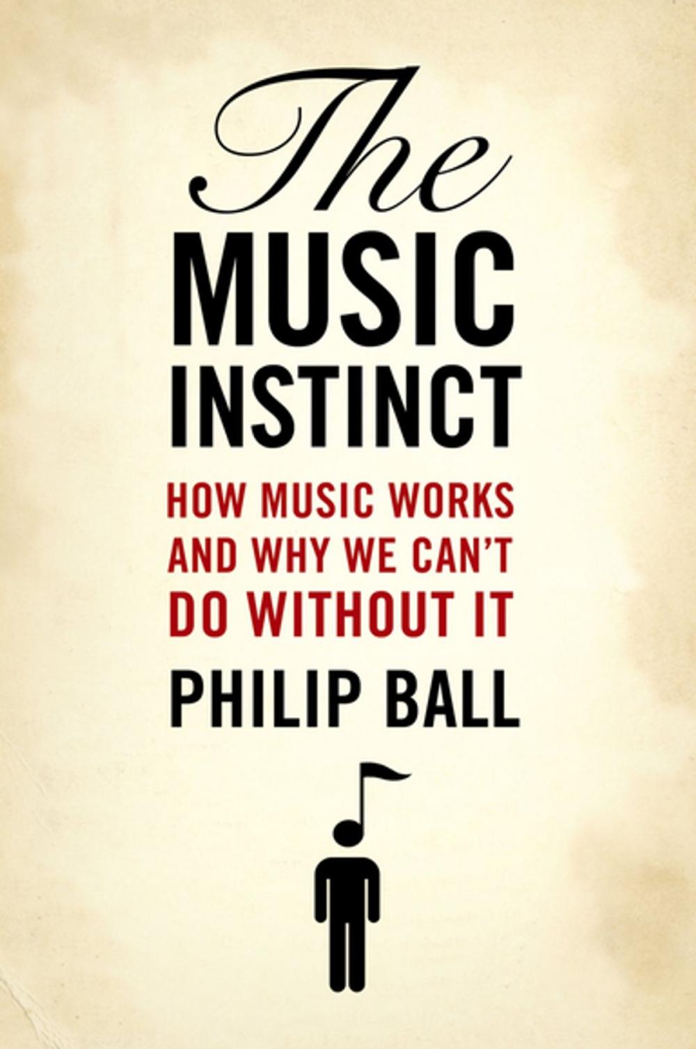 Big bigCover of The Music Instinct:How Music Works and Why We Can't Do Without It